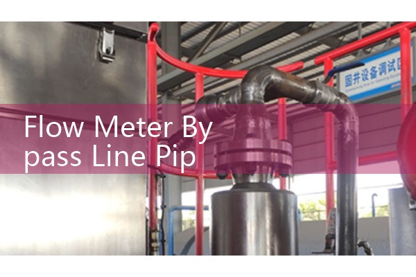 Flow Meter Bypass Line Piping Layout: Servicing Sensors Without Stopping Plant Production